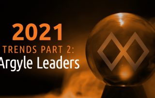 2021 Trends Part 2: Argyle Leaders